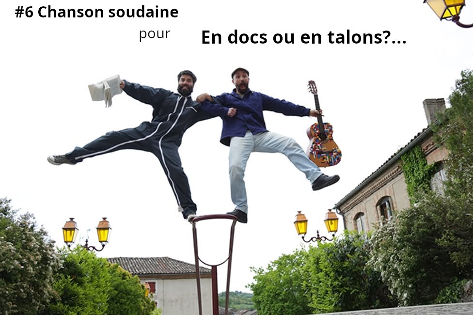 Chanson soudaine pour En docs ou en talons?..